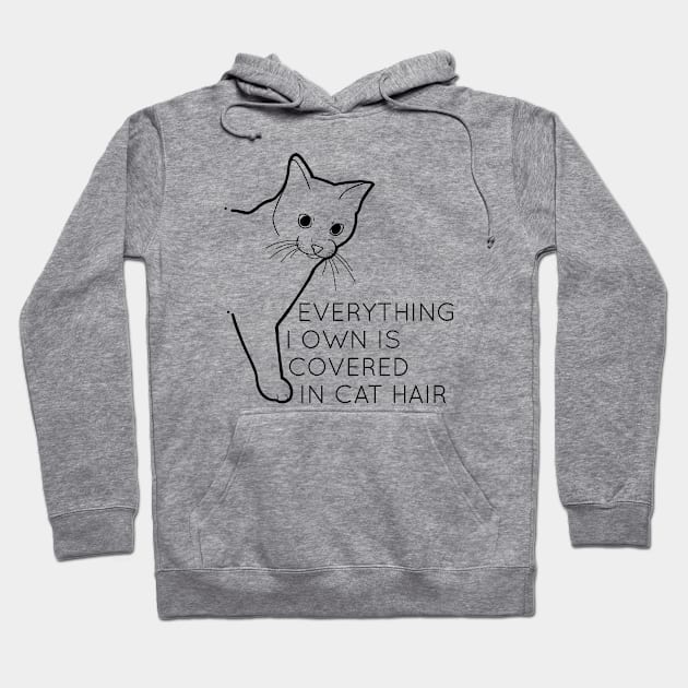 Everything I Own Is Covered In Cat Hair - Black Hoodie by vpessagno